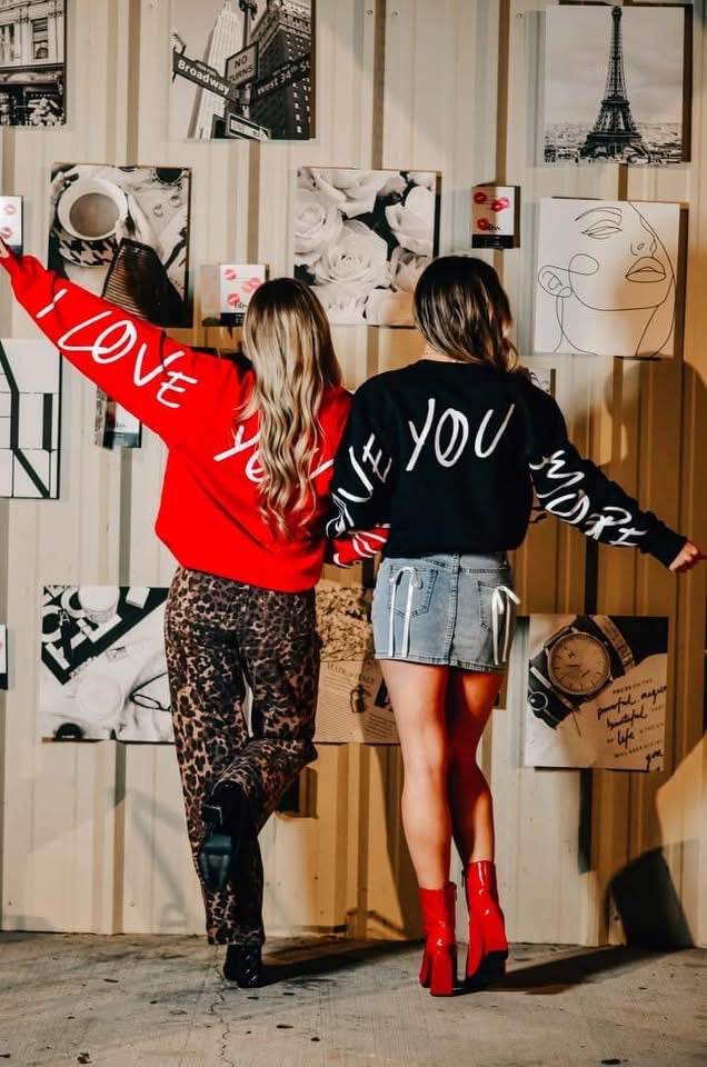 Love you, Mean it Sweatshirt