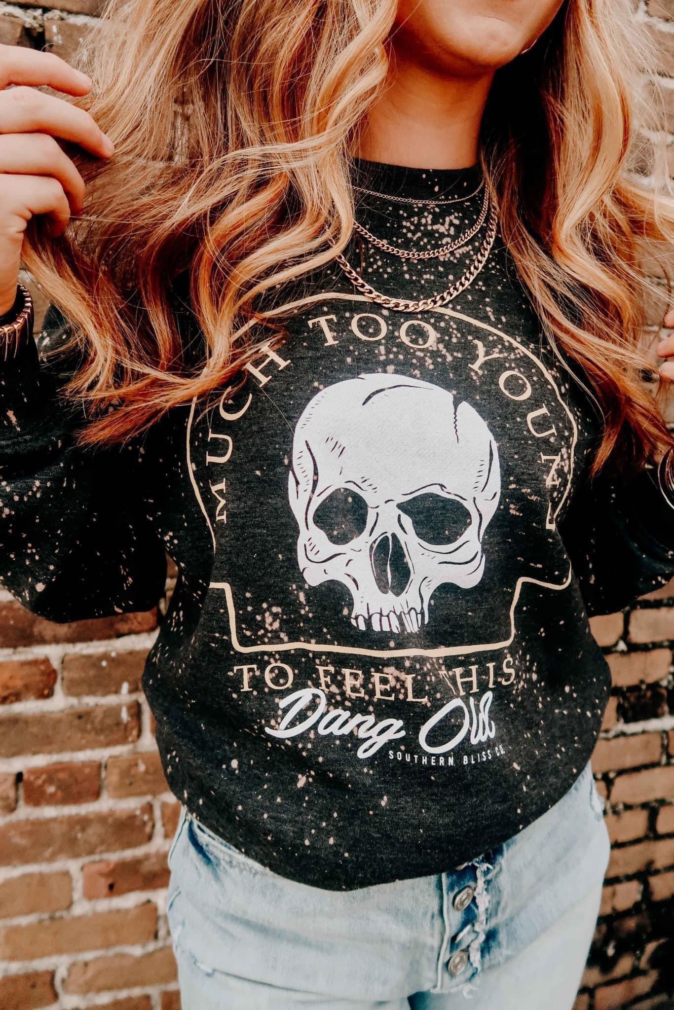 Much Too Young Sweatshirt
