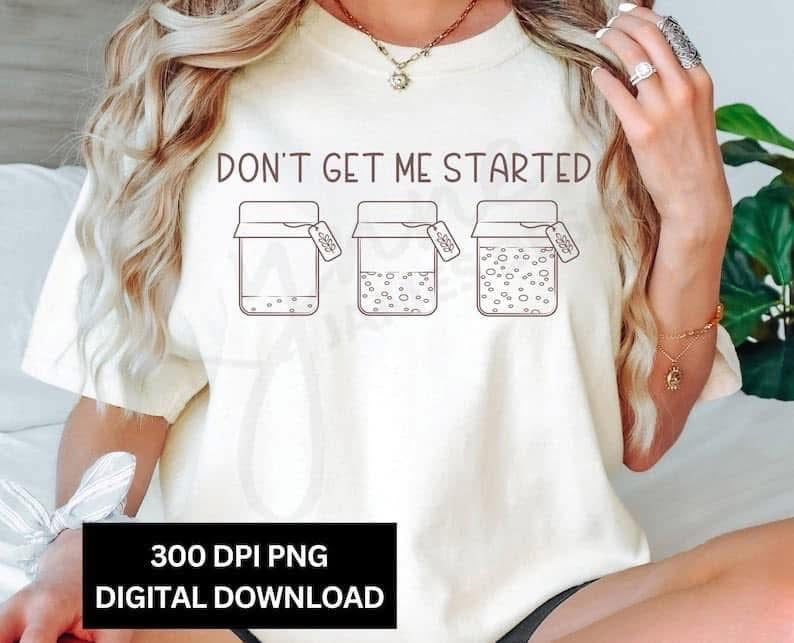 Don’t Get Me Started Tee