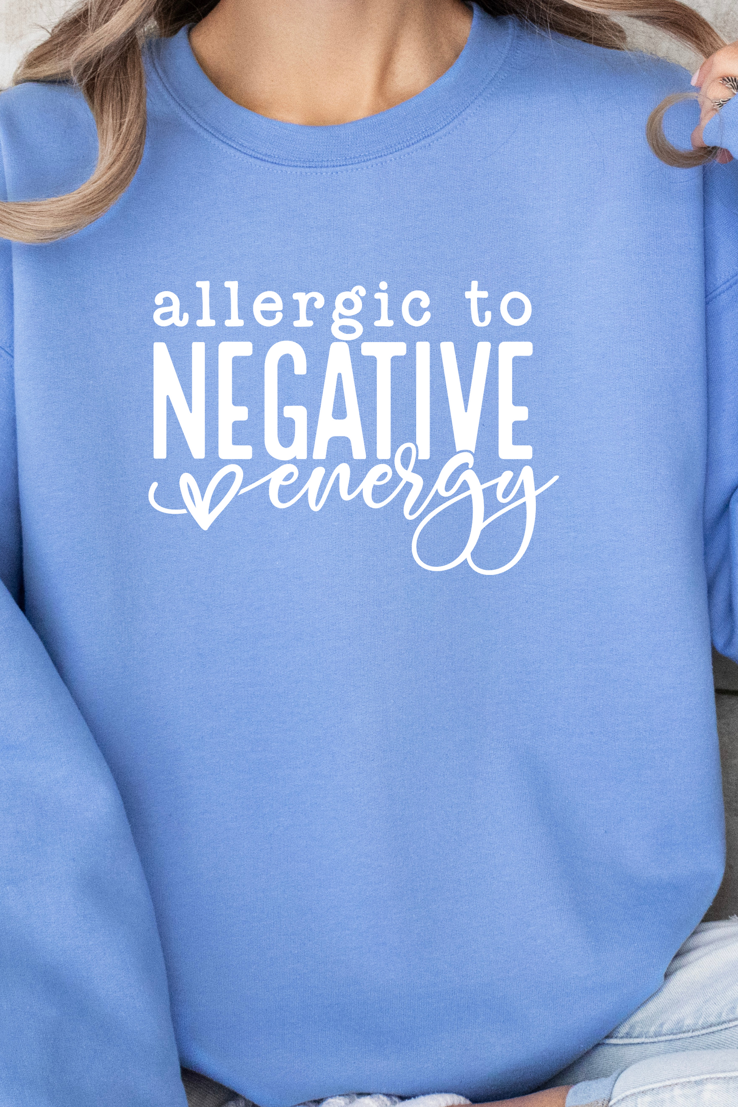 PU - ALLERGIC TO NEGATIVE ENERGY SWEATSHIRT